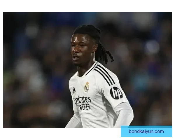 卡马文加中场价值持续提升，备受关注的年轻天才表现稳健